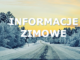 Informacje zimowe