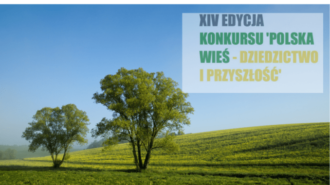 XIV edycja konkursu „Polska wieś – dziedzictwo i przyszłość