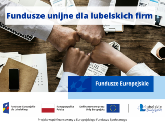 starują nowe nabory na rozwój lubelskich firm z Funduszy Europejskich!